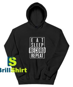 Eat-Sleep-Record-Repeat-Hoodie