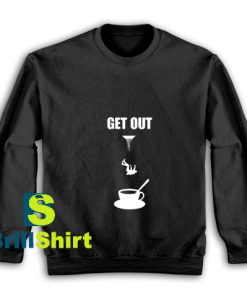 Get-Out-Sweatshirt