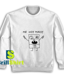 Me-Hoy-Minoy-Sweatshirt