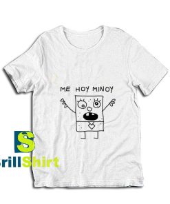 Me-Hoy-Minoy-T-Shirt