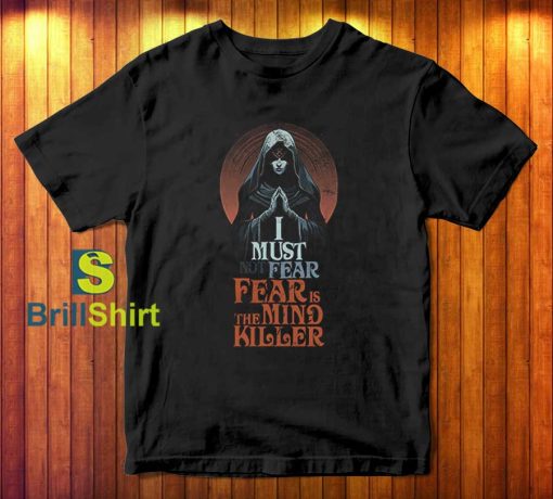 Dune Fear is The Mind Killer T-Shirt