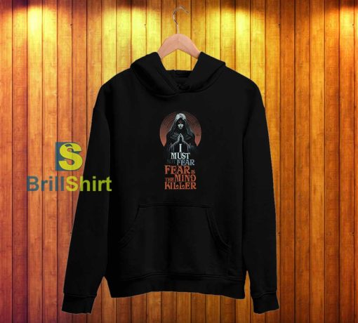 Dune Fear is The Mind Killer Hoodie