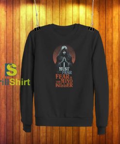 Dune Fear is The Mind Killer Sweatshirt