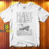 Have Heart Watch Me Sink T-Shirt