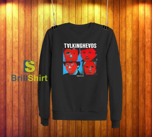 Talking Heads Remain in Light Sweatshirt