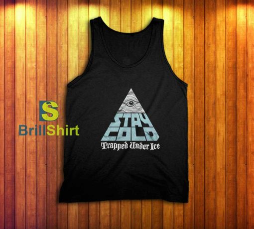 Trapped Under Ice Stay Cold Tank Top