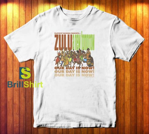 Zulu Our Day is Now T-Shirt