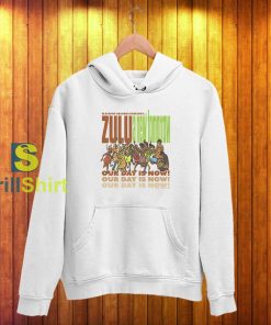 Zulu Our Day is Now Hoodie