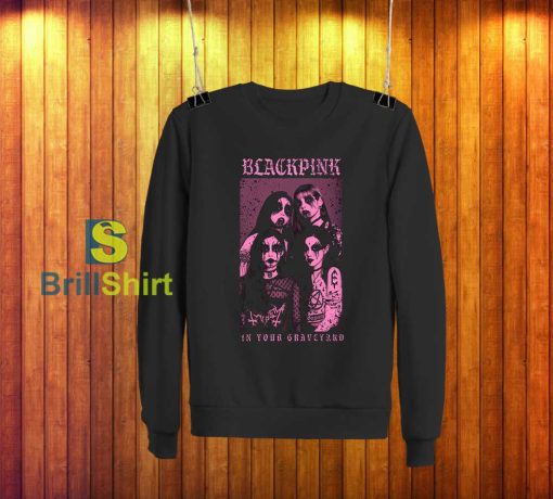 Blackpink In Your Graveyard Metal Sweatshirt