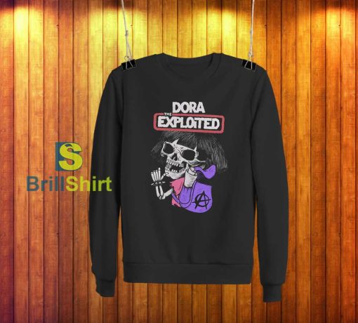 Dora The Exploited Sweatshirt