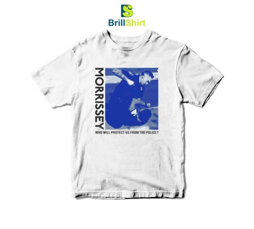 Morrissey Who Will Protect Us From The Police T-Shirt