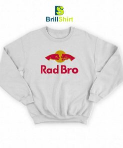 Rad Bro Energy Drink Parody Sweatshirt