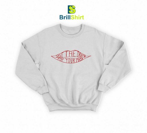 Save The Drama For Your Mama Sweatshirt