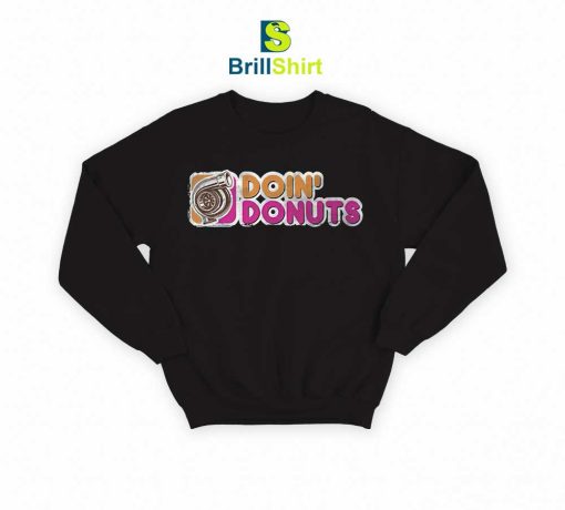 Parody Doin Donuts Funny Sweatshirt