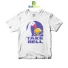 Parody Goose Take Bell Tacco Bell T-Shirt