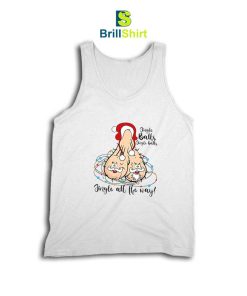 Dirty Santa Jingle All The Way Tank Top