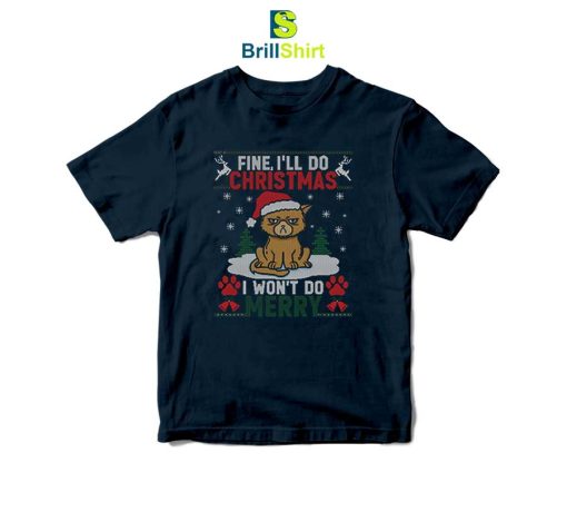 Fine, I'll Do Christmas T-Shirt