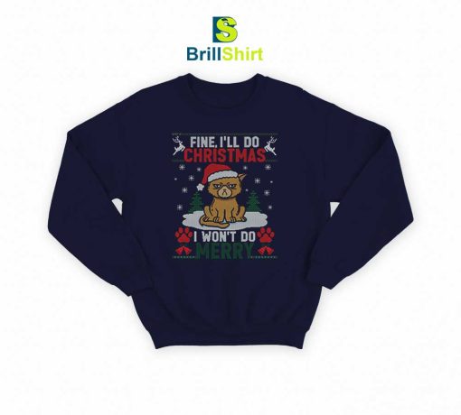 Fine, I'll Do Christmas Sweatshirt