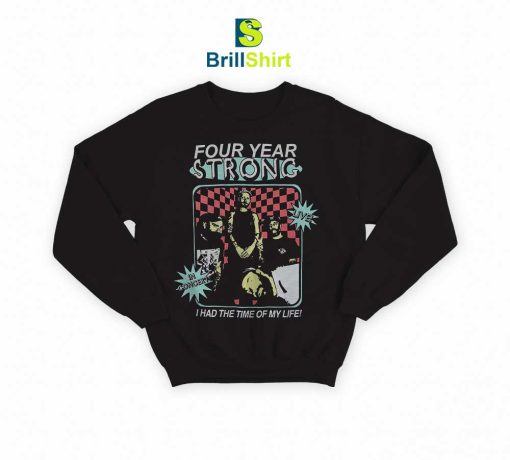 Four Year Strong Time Of My Life Sweatshirt