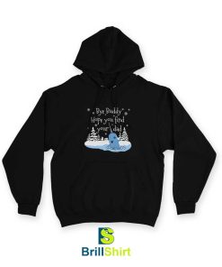 Quotes Bye Buddy Hope You Find Your Dad Hoodie