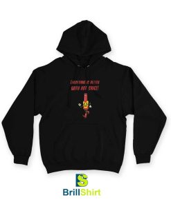 Chili Pepper Everything Is Better Hoodie