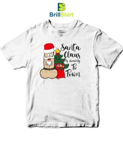 Santa Claus is Coming to Town T-Shirt