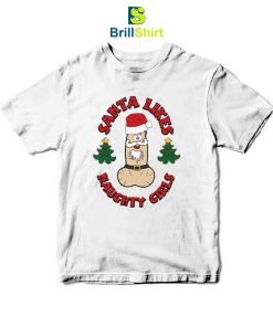 Santa Likes Naughty Girls T-Shirt