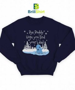 Quotes Buddy Hope You Find Dad Sweatshirt