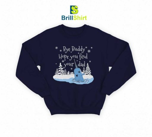 Quotes Buddy Hope You Find Dad Sweatshirt