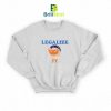 Parody Legalize It Sweatshirt