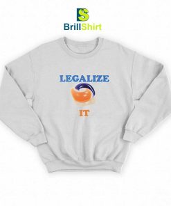 Parody Legalize It Sweatshirt