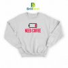 Parody Need Coffee Sweatshirt