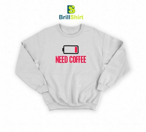 Parody Need Coffee Sweatshirt