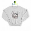 Quotes Opossum Live Laugh Love Sweatshirt