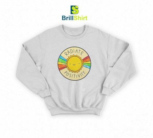 Quotes Radiate Positivity Sweatshirt