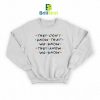 Quotes They Don't Know That Know Sweatshirt