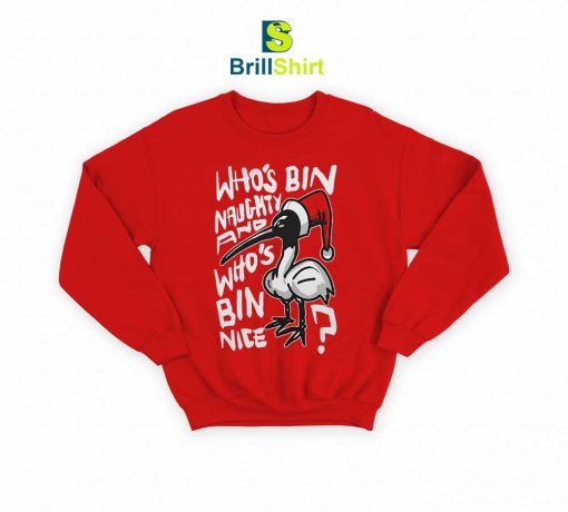 Quotes Who's Bin Naughty Sweatshirt