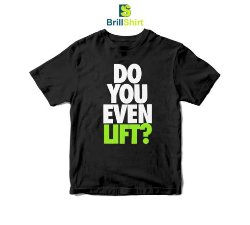 Parody Do You Even Lift T-Shirt