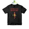 Chili Pepper Everything Is Better T-Shirt