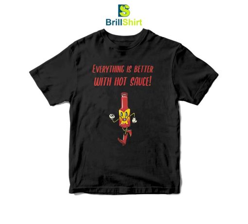 Chili Pepper Everything Is Better T-Shirt