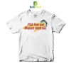 Parody Fish Fear Me Women Want Me T-Shirt