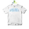 Quotes I Need Twenty Minutes T-Shirt