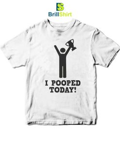 Parody I Pooped Today T-Shirt