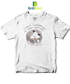 Quotes Opossum Live Laugh Love T-Shirt