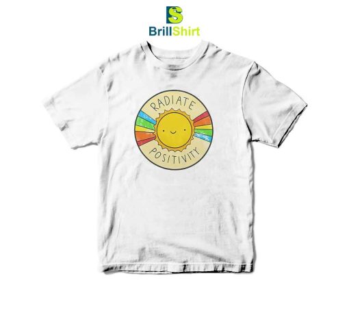 Quotes Radiate Positivity T-Shirt