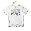 Quotes You Can Do Hard Things T-Shirt