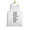 Quotes Don't Look Back You're Not Go Tank Top