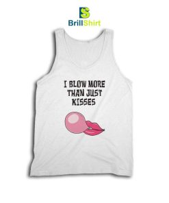 Parody I Blow More Than Just Kisses Tank Top