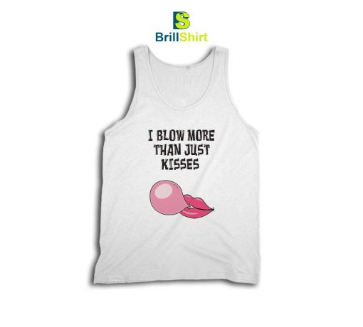 Parody I Blow More Than Just Kisses Tank Top