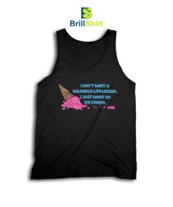 Quotes I Just Want An Ice Cream Tank Top